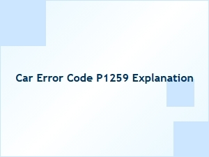 Car Error Code P1259 Explanation