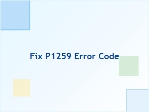 Fix P1259 Error Code in Your Car