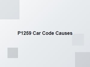 P1259 Car Code Causes and Solutions